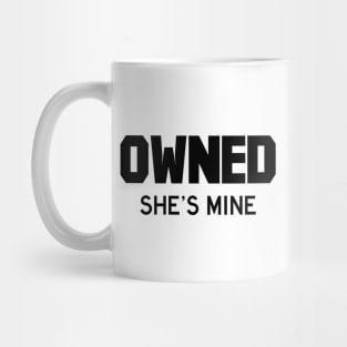 Owned She's Mine black Mug